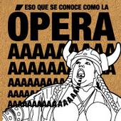¿Ves cómo te gusta la ópera?